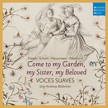 Come to My Garden : 르네상스 시대의 종교음악과 세속음악 - 보체스 수아베 EU수입반, 1CD