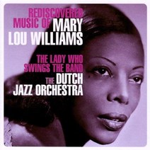 Dutch Jazz Orchestra - Rediscovered Music Of Mary Lou Willians EU수입반, 1CD