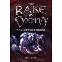 (영문도서) The Rake Vs Dogman: And Other Stories Paperback, Authorhouse, English, 9781665570756