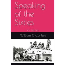 Speaking of the Sixties: in Verse Paperback, Independently Published, English, 9798718385892