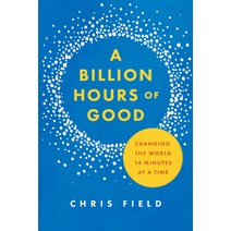 Billion Hours of Good: Changing the World 14 Minutes at a Time Paperback, Leafwood Publishers & Acu P..., English, 9781684263110