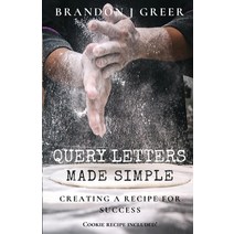 (영문도서) Query Letters Made Simple: Creating a Recipe for Success Paperback, Independently Published, English, 9781695155763