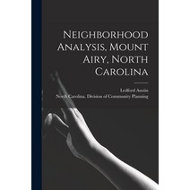 (영문도서) Neighborhood Analysis Mount Airy North Carolina Paperback, Hassell Street Press, English, 9781013708398
