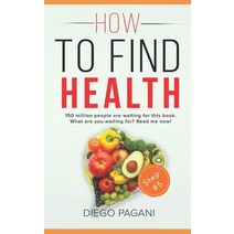 How to find health - Diseases of civilisation: The relationship between FOODS HEALTH and WELLNESS f... Paperback, Createspace Independent Pub..., English, 9781726459723