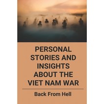 (영문도서) Personal Stories And Insights About The Viet Nam War: Back From Hell: Vietnam Combat War Stories Paperback, Independently Published, English, 9798517641045