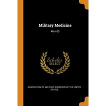 (영문도서) Military Medicine: 46 n.03 Paperback, Franklin Classics, English, 9780343260644