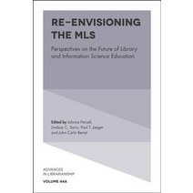 Re-Envisioning the MLS: Perspectives on the Future of Library and Information Science Education Hardcover, Emerald Publishing Limited, English, 9781787548817
