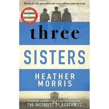 Three Sisters:A TRIUMPHANT STORY OF LOVE AND SURVIVAL FROM THE AUTHOR OF THE TATTOOIST OF AUSCHWITZ, Zaffre