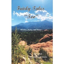Fairly Tales Too: Wisdom Poetry and Stories Paperback, Independently Published, English, 9798563132801