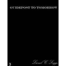 (영문도서) Guidepost to Tomorrow (3) Paperback, Lulu.com, English, 9781300107835