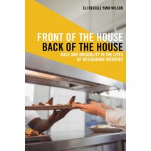Front of the House Back of the House: Race and Inequality in the Lives of Restaurant Workers Paperback, New York University Press