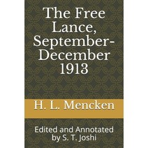 The Free Lance September-December 1913: Edited and Annotated by S. T. Joshi Paperback, Independently Published