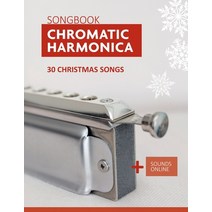 (영문도서) Chromatic Harmonica Songbook - 30 Christmas songs: + Sounds Online Paperback, Independently Published, English, 9798491603336