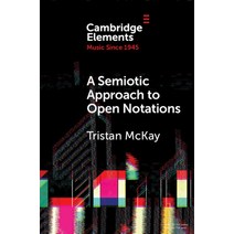 A Semiotic Approach to Open Notations Paperback, Cambridge University Press, English, 9781108813327