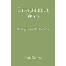 Intergalactic Wars: Taking Down Sir Phantom Paperback, Indy Pub, English, 9781087944159