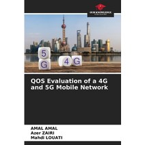 (영문도서) QOS Evaluation of a 4G and 5G Mobile Network Paperback, Our Knowledge Publishing, English, 9786205979334
