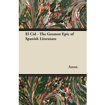 (영문도서) El Cid - The Greatest Epic of Spanish Literature Paperback, Thompson Press, English, 9781447460497