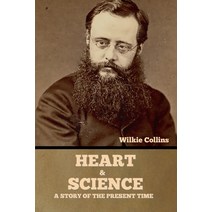 (영문도서) Heart and Science: A Story of the Present Time Paperback, Bibliotech Press, English, 9781636375441
