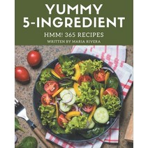 Hmm! 365 Yummy 5-Ingredient Recipes: A Yummy 5-Ingredient Cookbook from the Heart! Paperback, Independently Published