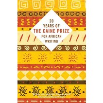 Twenty Years of the Caine Prize for African Writing Paperback, Interlink Books