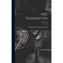 (영문도서) NBC Transmitter.; v.4 (1938) Hardcover, Hassell Street Press, English, 9781014120656