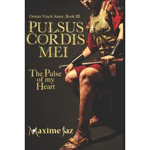(영문도서) Pulsus Cordis Mei - The Pulse of my Heart (Omnia Vincit Amor Book III) Paperback, Independently Published, English, 9798832827421