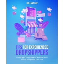 (영문도서) Tips For Experienced Dropshippers: List Of Ways Dropshippers Can Make More Money Doing What T... Paperback, Dropshipping and E-Commerce