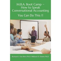 (영문도서) M.B.A. Boot Camp: How to Speak Conversational Accounting You Can Do This!! Paperback, Independently Published, English, 9781723905742
