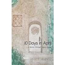 (영문도서) 10 Days in April: ...a detour through breast cancer Paperback, FriesenPress, English, 9781525536427