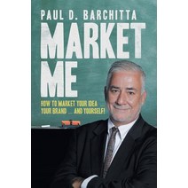 Market Me: How to Market Your Idea ... Your Brand ... and Yourself! Paperback, iUniverse, English, 9781532074585