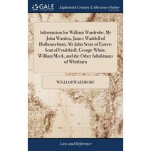 (영문도서) Information for William Wardrobe Mr John Warden James Waddell of Holhouseburn Mr John Scot... Hardcover, Gale Ecco, Print Editions, English, 9781385788295