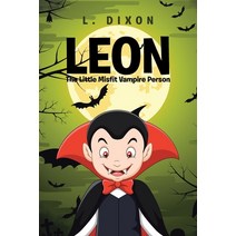 Leon: The Little Misfit Vampire Person Paperback, Page Publishing, Inc