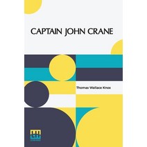 (영문도서) Captain John Crane: 1800-1815 Paperback, Lector House, English, 9789356143944