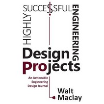 (영문도서) Highly Successful Engineering Design Projects: Keys to Staying on Budget on Time Every Time Hardcover, Thinkaha, English, 9781616993238