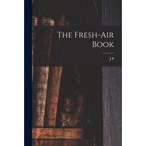(영문도서) The Fresh-air Book Paperback, Legare Street Press, English, 9781017462104