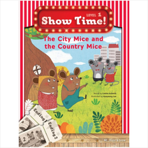 Show Time! Level 1: The City Mice and the Country Mice, Build&Grow