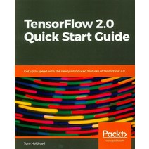 TensorFlow 2.0 Quick Start Guide, Packt Publishing