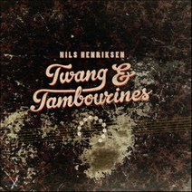 [CD] Nils Henriksen - Twang & Tambourines