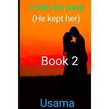 (영문도서) FOREVER MINE(He kept her) Paperback, Independently Published, English, 9798848920604
