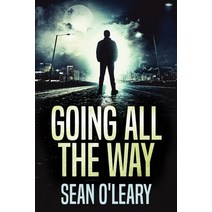 (영문도서) Going All The Way: A Riveting Psychological Thriller Paperback, Next Chapter, English, 9784824108937