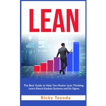 (영문도서) Lean: The Best Guide to Help You Master Lean Thinking. Learn About Kanban Systems and Six Sigma Hardcover, Sagittarius Publishing, English, 9781803110363