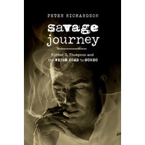 Savage Journey: Hunter S. Thompson and the Weird Road to Gonzo Hardcover, University of California Press, English, 9780520304925