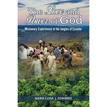 (영문도서) The Love and Power of God: Missionary Experiences in the Jungles of Ecuador Paperback, Gotham Books, English, 9798887754123