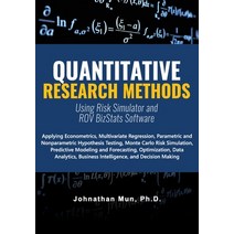 Quantitative Research Methods Using Risk Simulator and ROV BizStats Software: Applying Econometrics ... Paperback, Rov Press