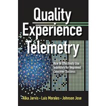 (영문도서) Quality Experience Telemetry: How to Effectively Use Telemetry for Improved Customer Success Hardcover, ASQ Quality Press, English, 9780873899673