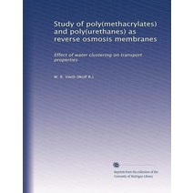 Study of poly(methacrylates) and poly(urethanes) as reverse osmosis membranes: Effect of water clust