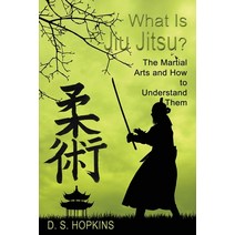 What Is Jiu Jitsu? The Martial Arts And How To Understand Them Paperback, First Edition Design Publis..., English, 9781506909585