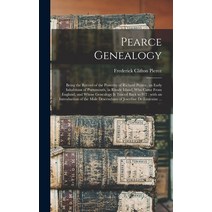 (영문도서) Pearce Genealogy: Being the Record of the Posterity of Richard Pearce an Early Inhabitant of... Hardcover, Legare Street Press, English, 9781013879678