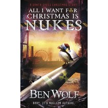 (영문도서) All I Want for Christmas Is Nukes Paperback, Splickety Publishing Group, English, 9781942462651