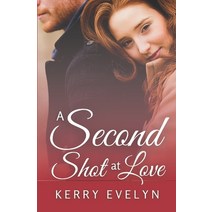 (영문도서) A Second Shot at Love: A Second Chance Romance Novelette Paperback, Kerry Tastinger, English, 9781736197745